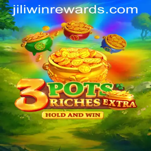 3potsExtra and JILIWIN REWARDS: A Dynamic Gaming Experience